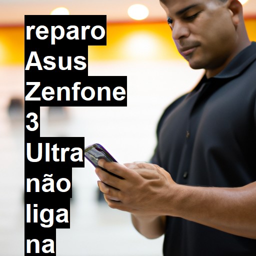 ASUS ZENFONE 3 ULTRA NÃO LIGA | ConsertaSmart