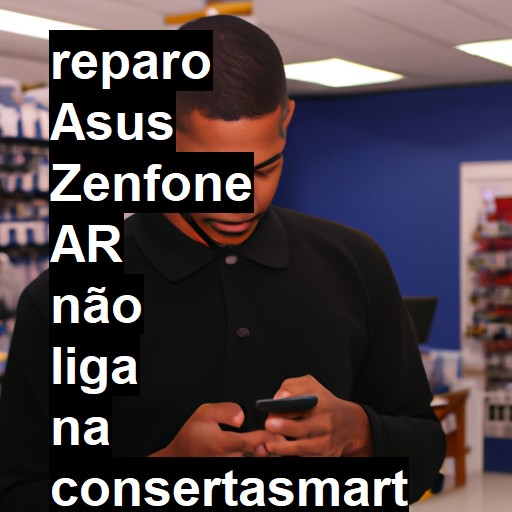 ASUS ZENFONE AR NÃO LIGA | ConsertaSmart