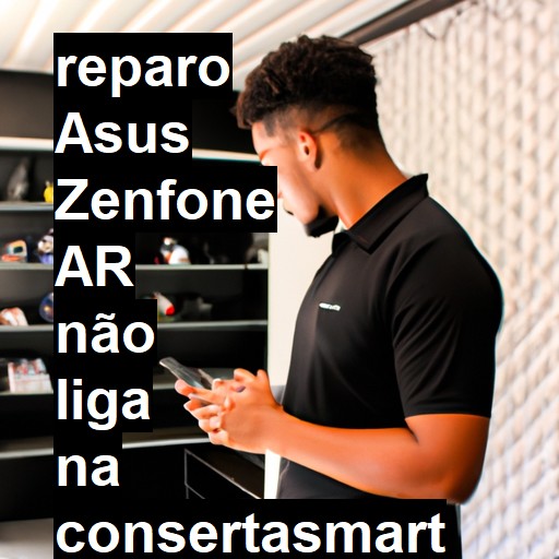 ASUS ZENFONE AR NÃO LIGA | ConsertaSmart