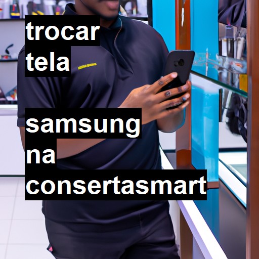 Trocar Tela Samsung  |  R$ 99,00 (a partir)