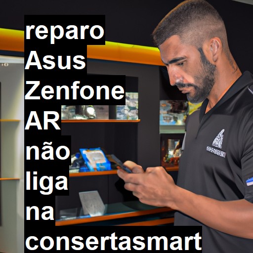 ASUS ZENFONE AR NÃO LIGA | ConsertaSmart