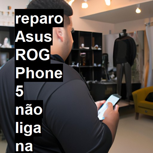 ASUS ROG PHONE 5 NÃO LIGA | ConsertaSmart