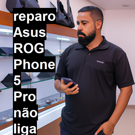 ASUS ROG PHONE 5 PRO NÃO LIGA | ConsertaSmart