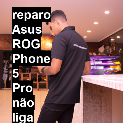 ASUS ROG PHONE 5 PRO NÃO LIGA | ConsertaSmart