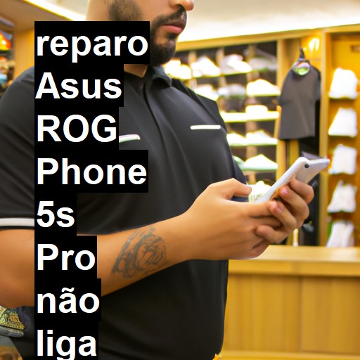 ASUS ROG PHONE 5S PRO NÃO LIGA | ConsertaSmart