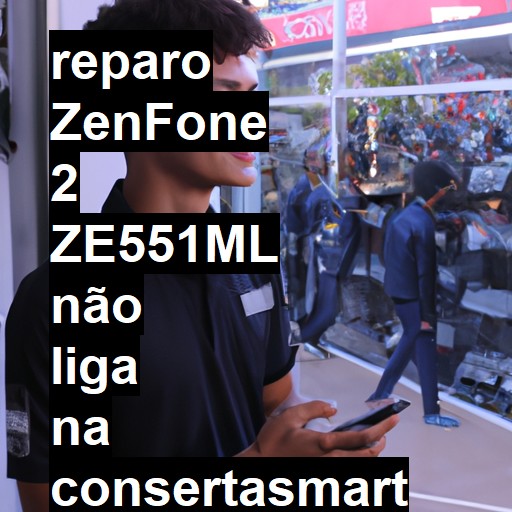 ZENFONE 2 ZE551ML NÃO LIGA | ConsertaSmart