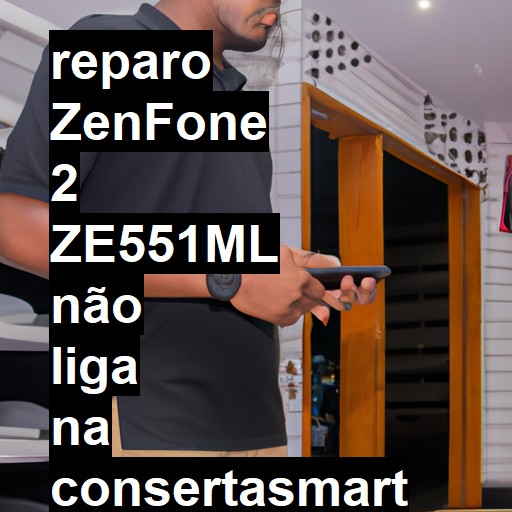 ZENFONE 2 ZE551ML NÃO LIGA | ConsertaSmart
