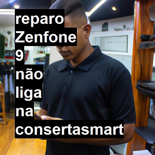 ZENFONE 9 NÃO LIGA | ConsertaSmart