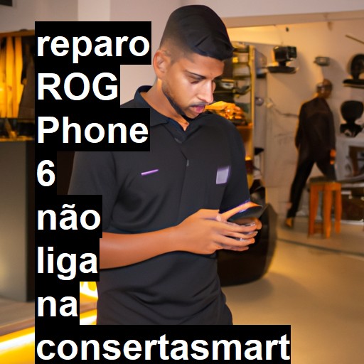 ROG PHONE 6 NÃO LIGA | ConsertaSmart