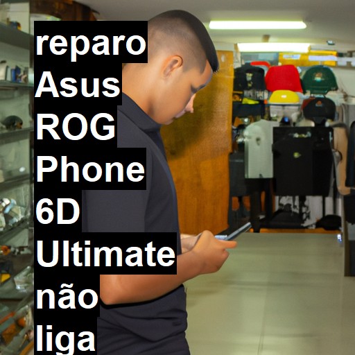 ASUS ROG PHONE 6D ULTIMATE NÃO LIGA | ConsertaSmart