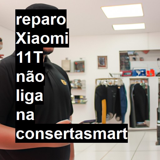 XIAOMI 11T NÃO LIGA | ConsertaSmart