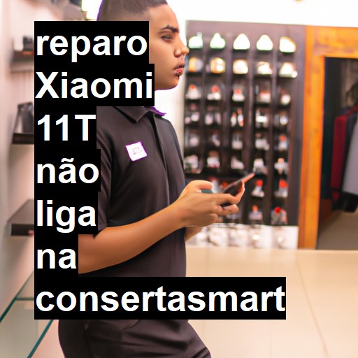 XIAOMI 11T NÃO LIGA | ConsertaSmart