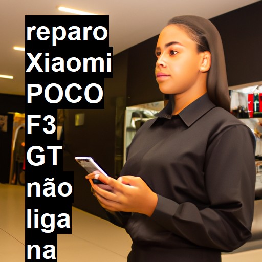 XIAOMI POCO F3 GT NÃO LIGA | ConsertaSmart