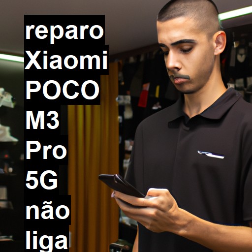 XIAOMI POCO M3 PRO 5G NÃO LIGA | ConsertaSmart