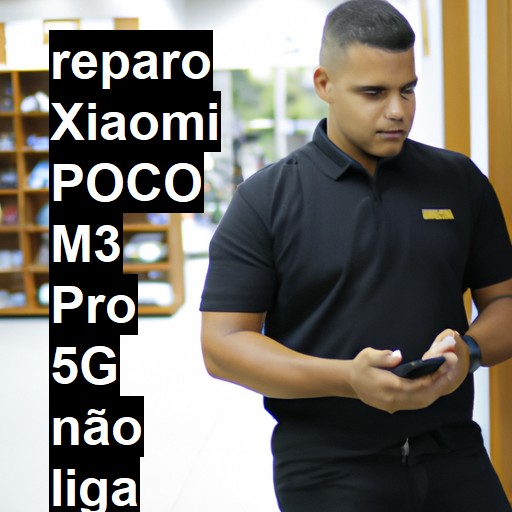 XIAOMI POCO M3 PRO 5G NÃO LIGA | ConsertaSmart