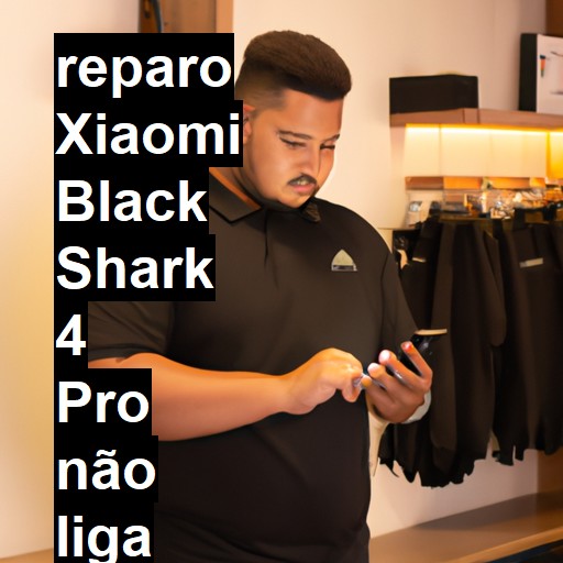 XIAOMI BLACK SHARK 4 PRO NÃO LIGA | ConsertaSmart