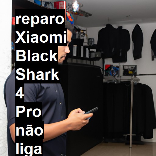 XIAOMI BLACK SHARK 4 PRO NÃO LIGA | ConsertaSmart
