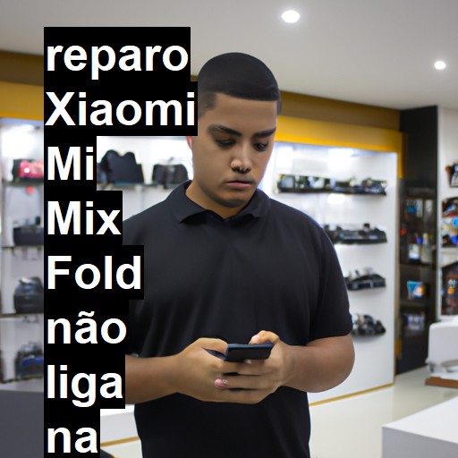 XIAOMI MI MIX FOLD NÃO LIGA | ConsertaSmart