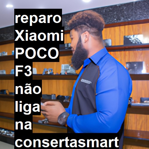 XIAOMI POCO F3 NÃO LIGA | ConsertaSmart