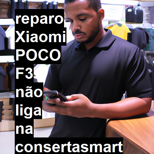 XIAOMI POCO F3 NÃO LIGA | ConsertaSmart