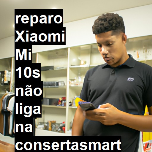 XIAOMI MI 10S NÃO LIGA | ConsertaSmart