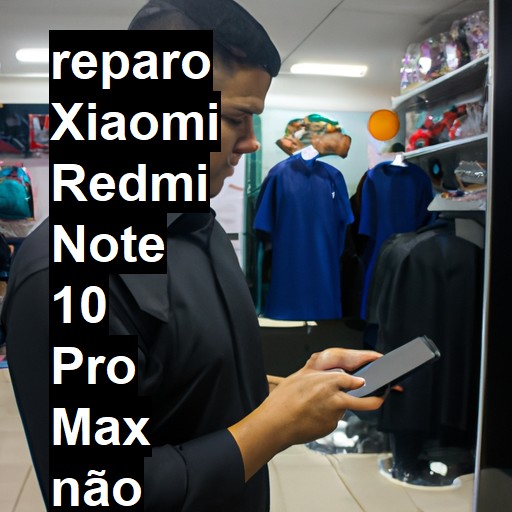 XIAOMI REDMI NOTE 10 PRO MAX NÃO LIGA | ConsertaSmart