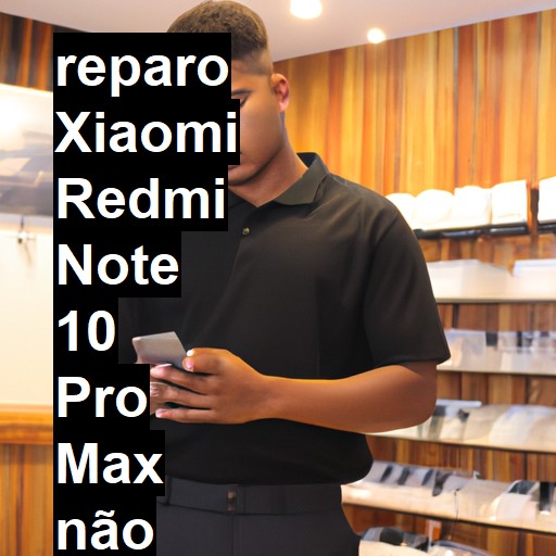 XIAOMI REDMI NOTE 10 PRO MAX NÃO LIGA | ConsertaSmart