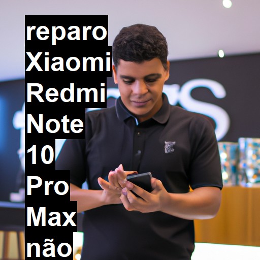 XIAOMI REDMI NOTE 10 PRO MAX NÃO LIGA | ConsertaSmart