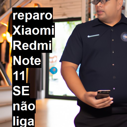 XIAOMI REDMI NOTE 11 SE NÃO LIGA | ConsertaSmart