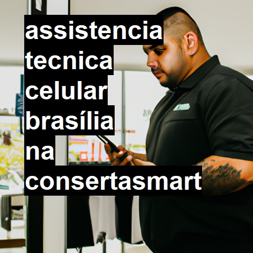 Assistência Técnica de Celular em Brasília |  R$ 99,00 (a partir)