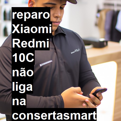 XIAOMI REDMI 10C NÃO LIGA | ConsertaSmart