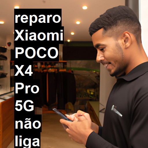 XIAOMI POCO X4 PRO 5G NÃO LIGA | ConsertaSmart