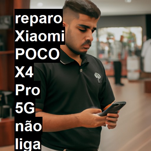 XIAOMI POCO X4 PRO 5G NÃO LIGA | ConsertaSmart