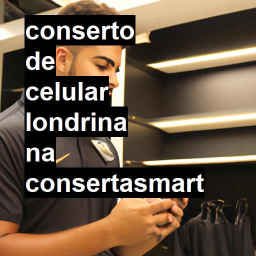 Conserto de Celular em Londrina - R$ 99,00