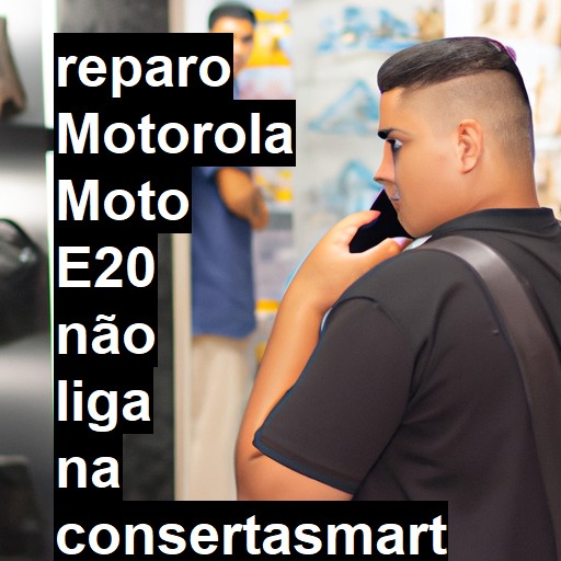 MOTOROLA MOTO E20 NÃO LIGA | ConsertaSmart