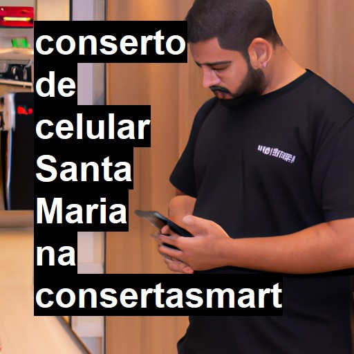 Conserto de Celular em Santa Maria - R$ 99,00