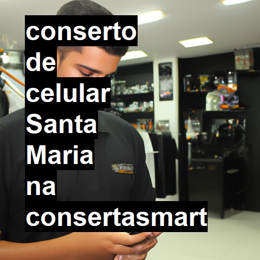 Conserto de Celular em Santa Maria - R$ 99,00