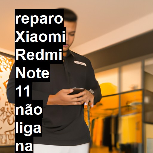 XIAOMI REDMI NOTE 11 NÃO LIGA | ConsertaSmart