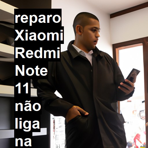 XIAOMI REDMI NOTE 11 NÃO LIGA | ConsertaSmart