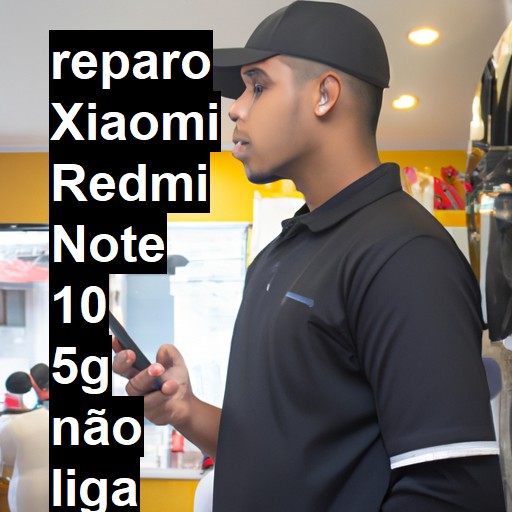 XIAOMI REDMI NOTE 10 5G NÃO LIGA | ConsertaSmart