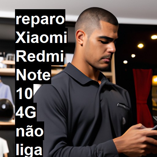 XIAOMI REDMI NOTE 10 4G NÃO LIGA | ConsertaSmart