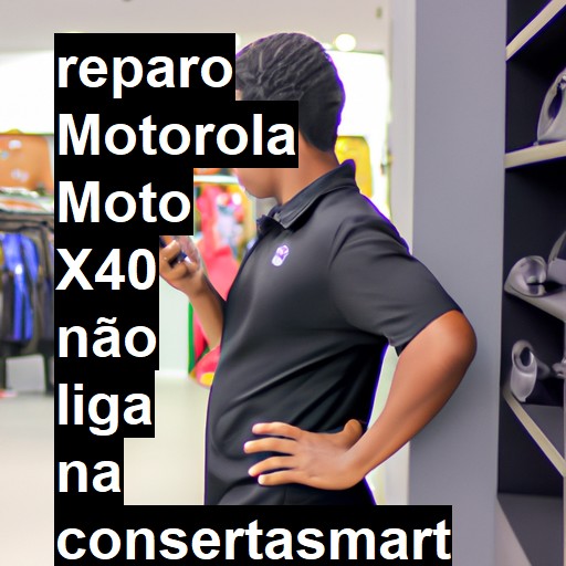 MOTOROLA MOTO X40 NÃO LIGA | ConsertaSmart