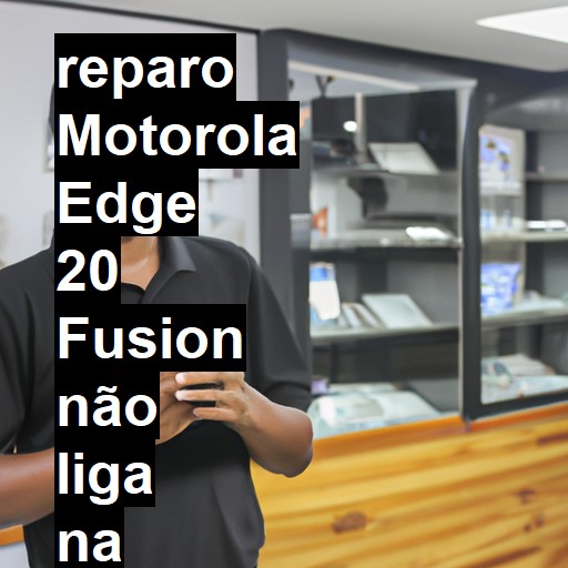 MOTOROLA EDGE 20 FUSION NÃO LIGA | ConsertaSmart