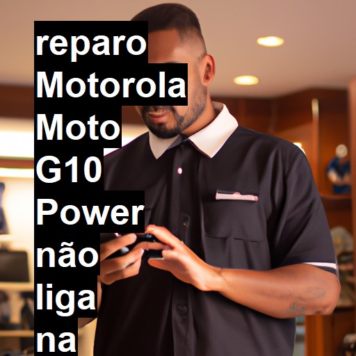 MOTOROLA MOTO G10 POWER NÃO LIGA | ConsertaSmart