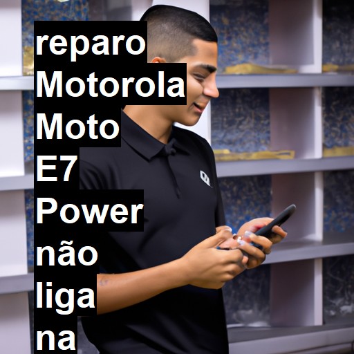 MOTOROLA MOTO E7 POWER NÃO LIGA | ConsertaSmart