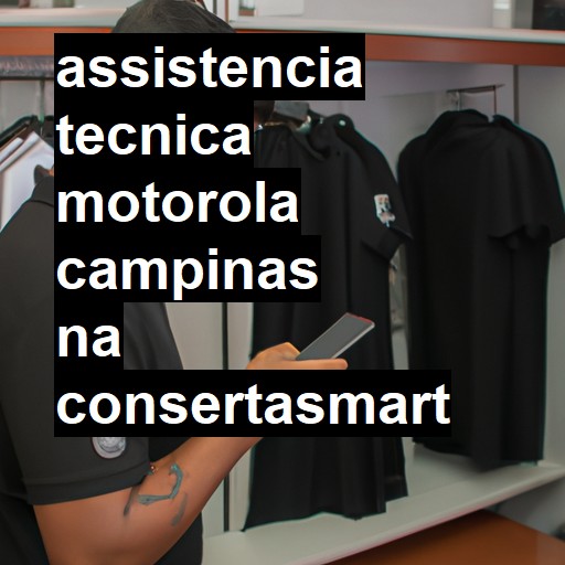 Assistência Técnica Motorola  em Campinas |  R$ 99,00 (a partir)