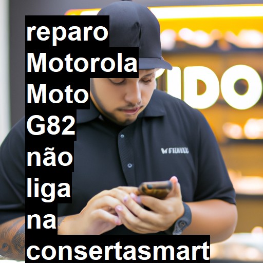 MOTOROLA MOTO G82 NÃO LIGA | ConsertaSmart