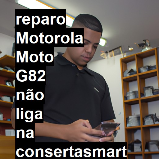 MOTOROLA MOTO G82 NÃO LIGA | ConsertaSmart