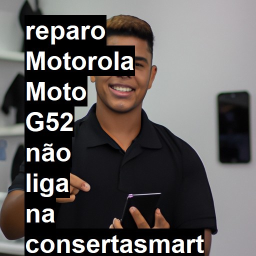 MOTOROLA MOTO G52 NÃO LIGA | ConsertaSmart