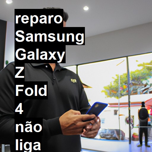 SAMSUNG GALAXY Z FOLD 4 NÃO LIGA | ConsertaSmart